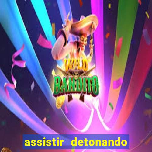 assistir detonando em barcelona dublado online